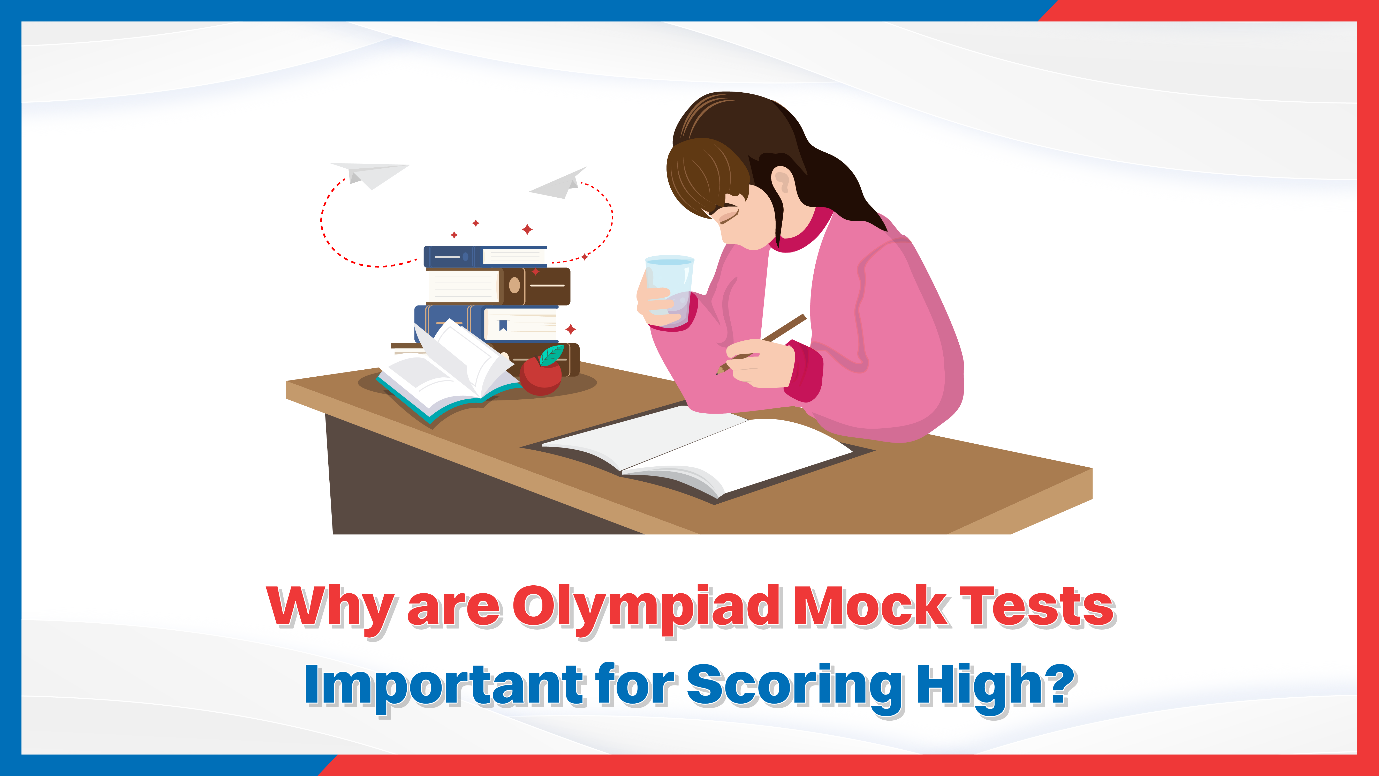 Why Are Olympiad Mock Tests Important for Scoring High.png